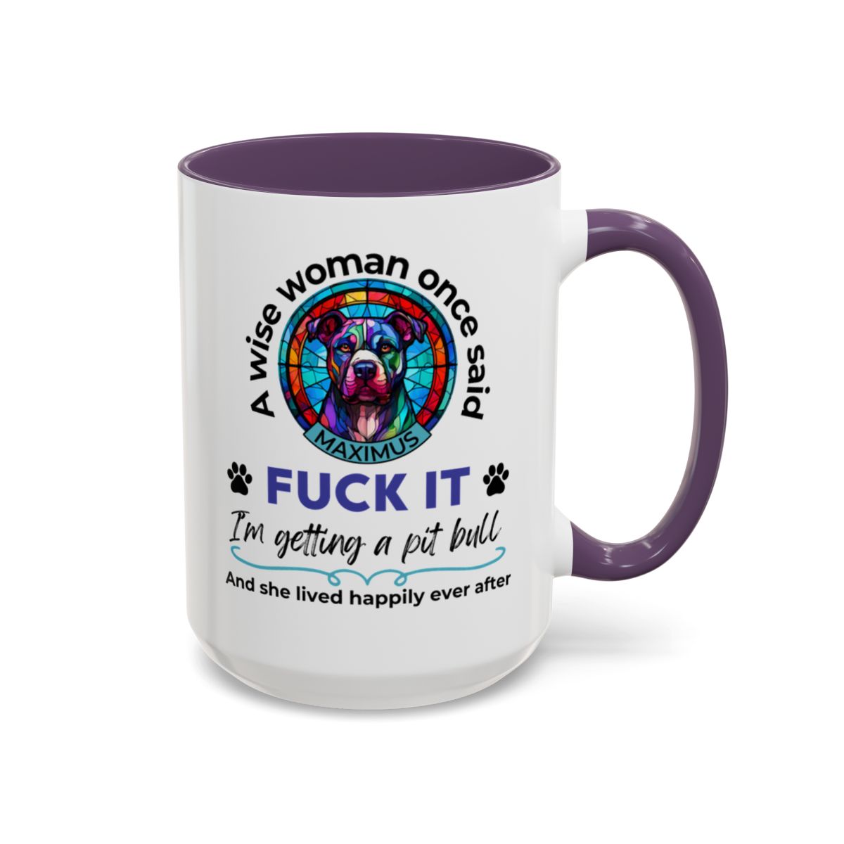 Funny Pit Bull Mom Mug - "F*ck It, I'm Getting a Pit Bull" - Personalized Dog Name - Stained Glass Dog Mug - Gift for Pitbull Lover Women