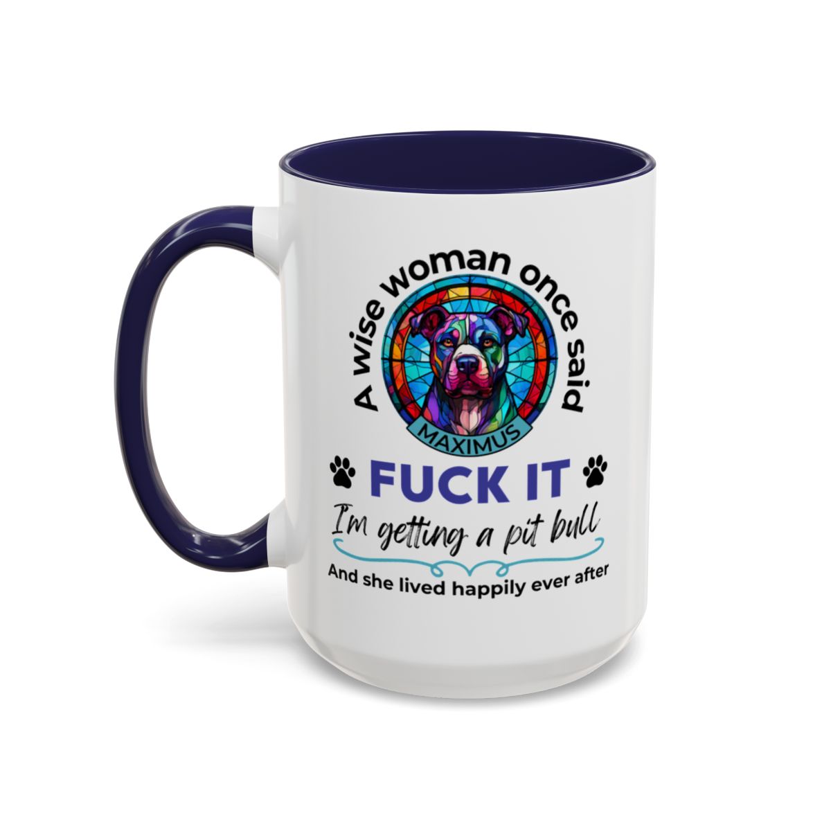 Funny Pit Bull Mom Mug - "F*ck It, I'm Getting a Pit Bull" - Personalized Dog Name - Stained Glass Dog Mug - Gift for Pitbull Lover Women