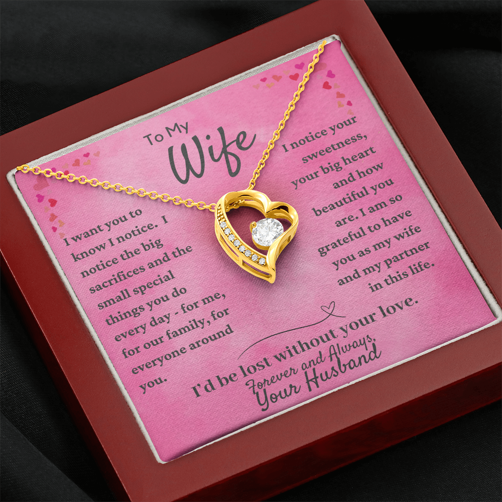 Forever Love Heart Necklace for your Incredible Wife- Tell her you notice all the beautiful things she does for you and your family