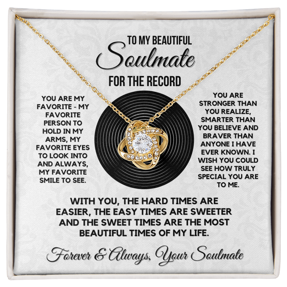 Love Knot Necklace for your Beautiful Soulmate- For the Record ...She makes Everything Better