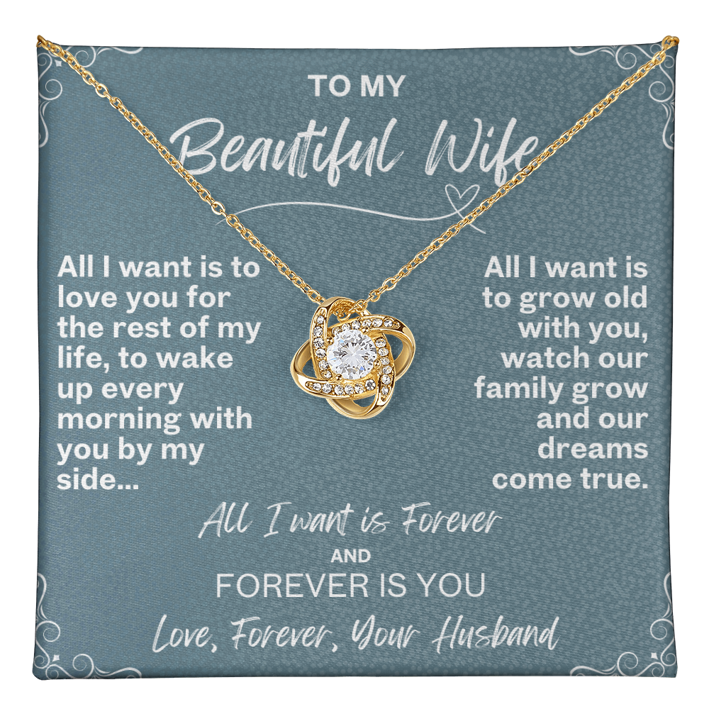All I want is Forever, Love Knot Necklace for your Beautiful Wife