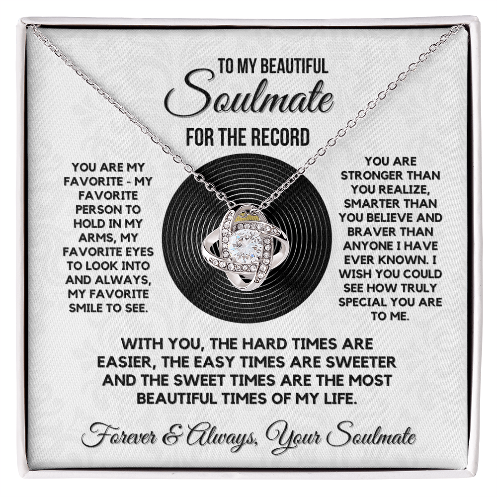 Love Knot Necklace for your Beautiful Soulmate- For the Record ...She makes Everything Better