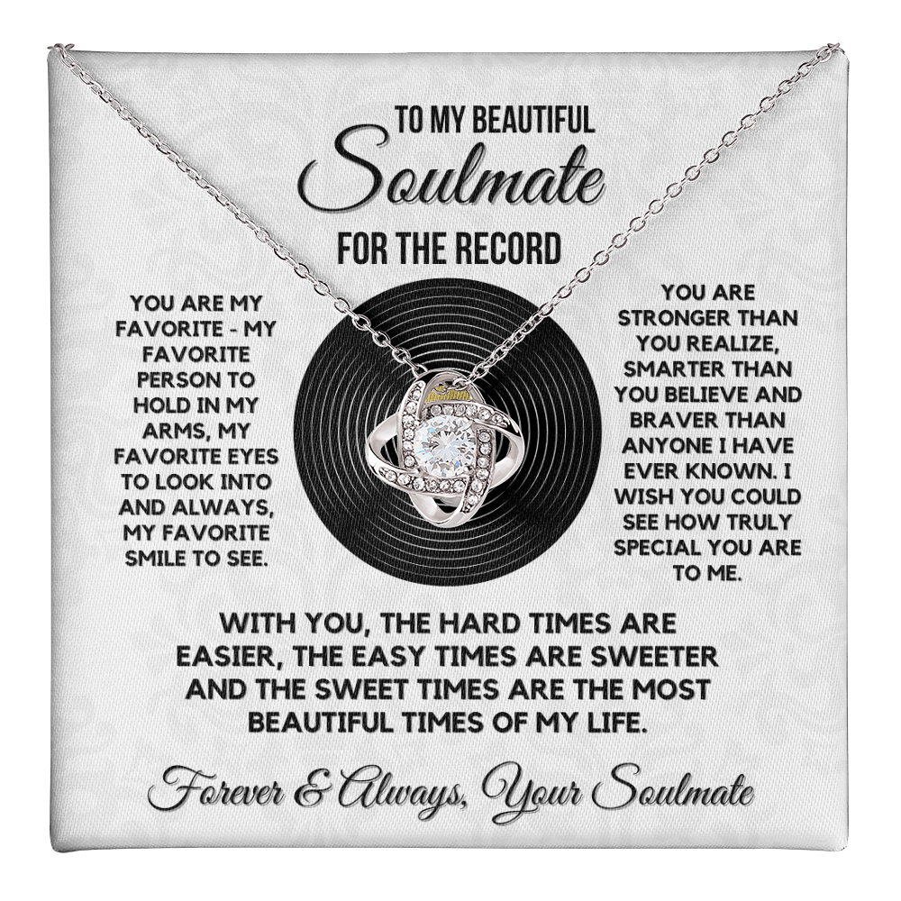 Love Knot Necklace for your Beautiful Soulmate- For the Record ...She makes Everything Better