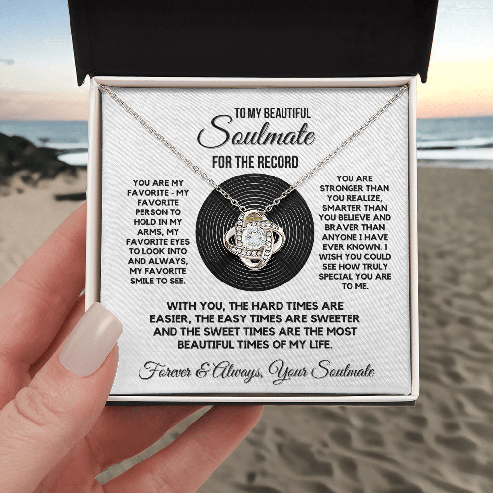 Love Knot Necklace for your Beautiful Soulmate- For the Record ...She makes Everything Better