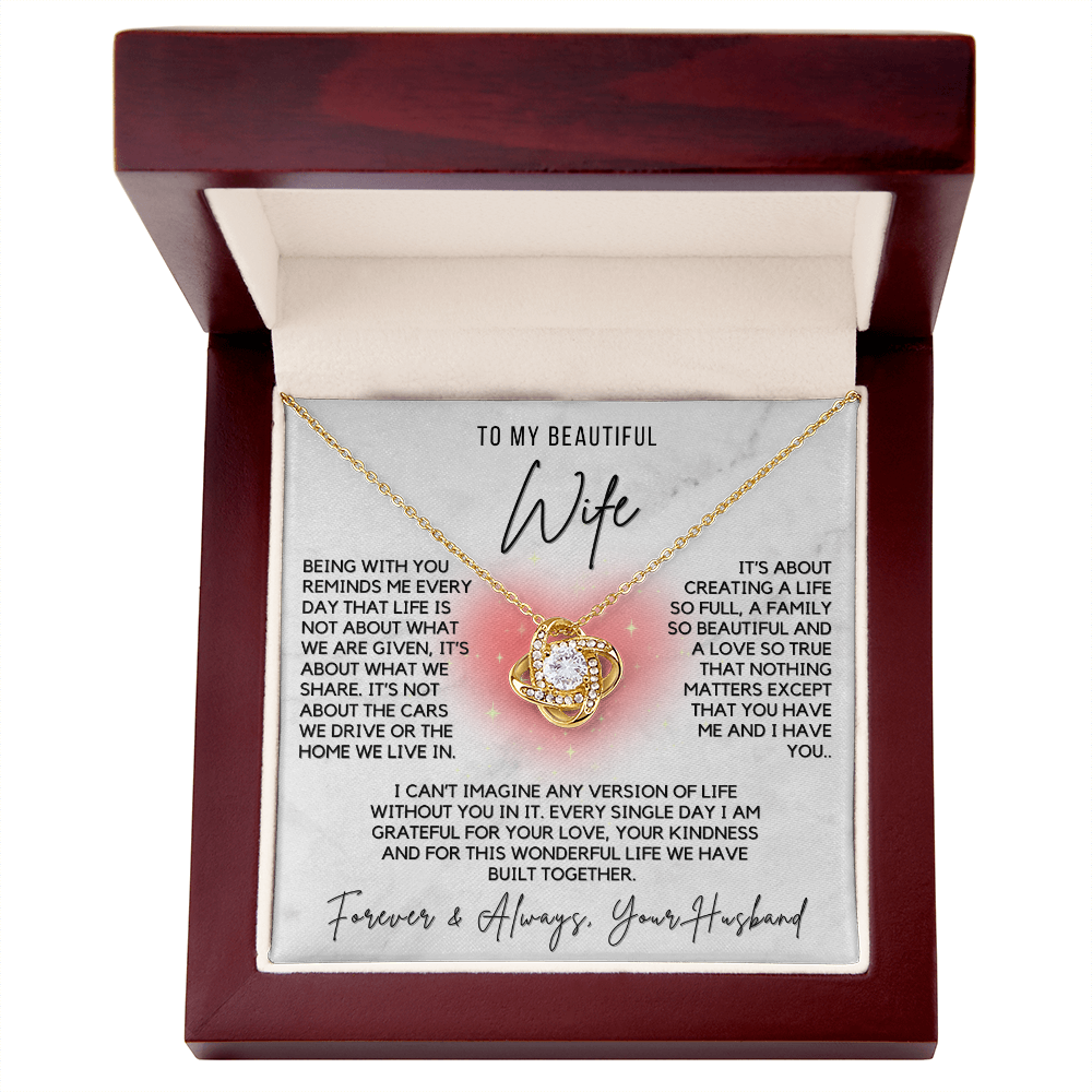 Love Knot Necklace - For Your Beautiful Wife-Life is about You and Me Forever