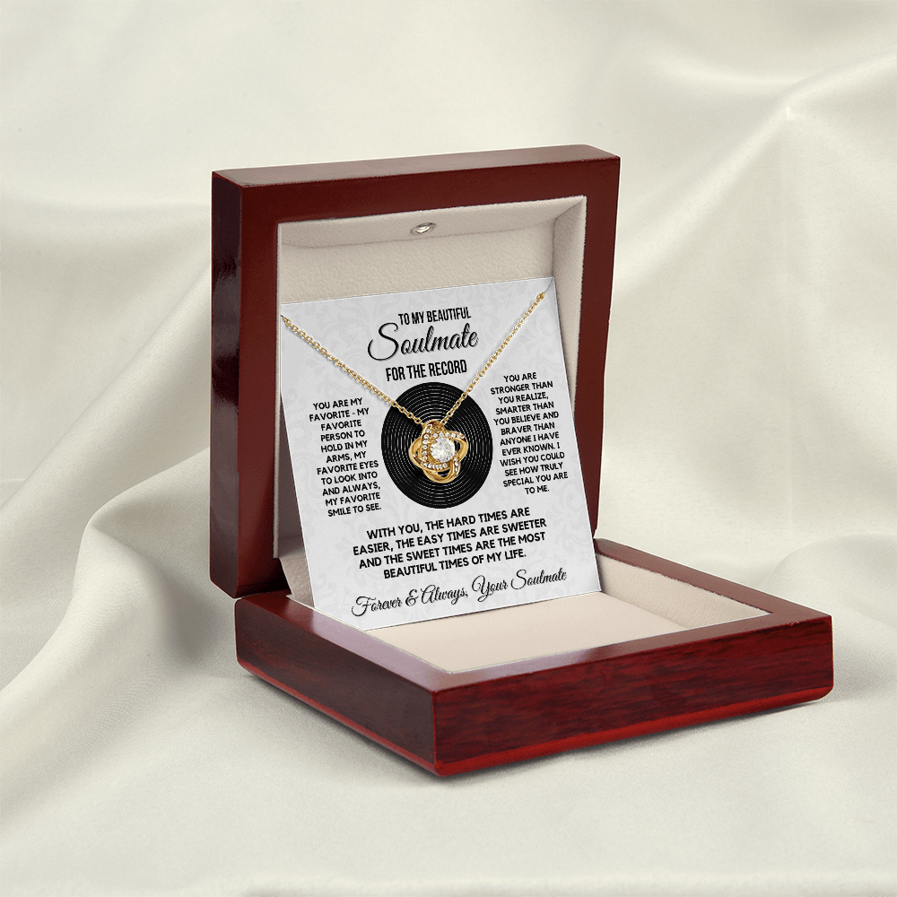 Love Knot Necklace for your Beautiful Soulmate- For the Record ...She makes Everything Better