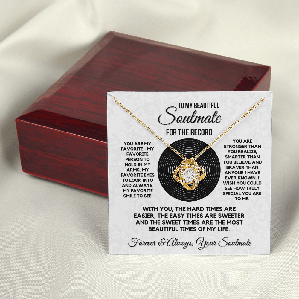 Love Knot Necklace for your Beautiful Soulmate- For the Record ...She makes Everything Better