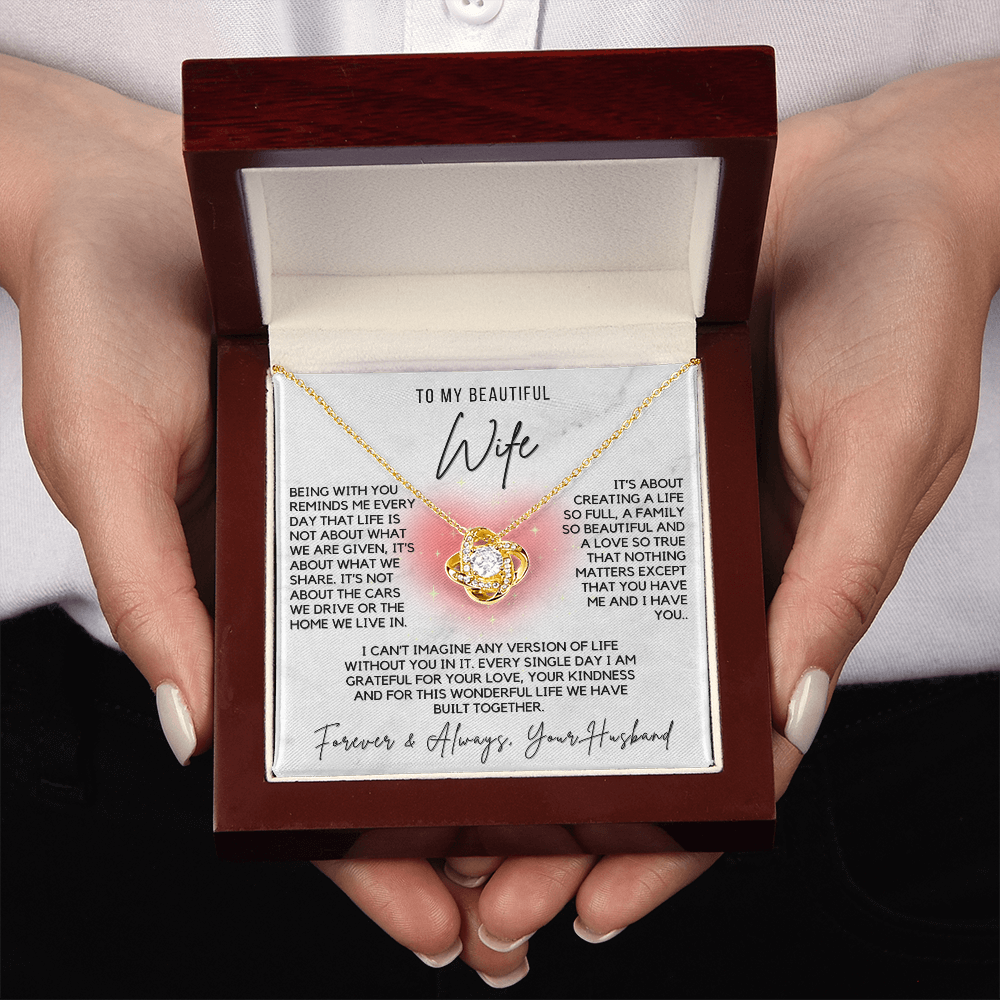 Love Knot Necklace - For Your Beautiful Wife-Life is about You and Me Forever