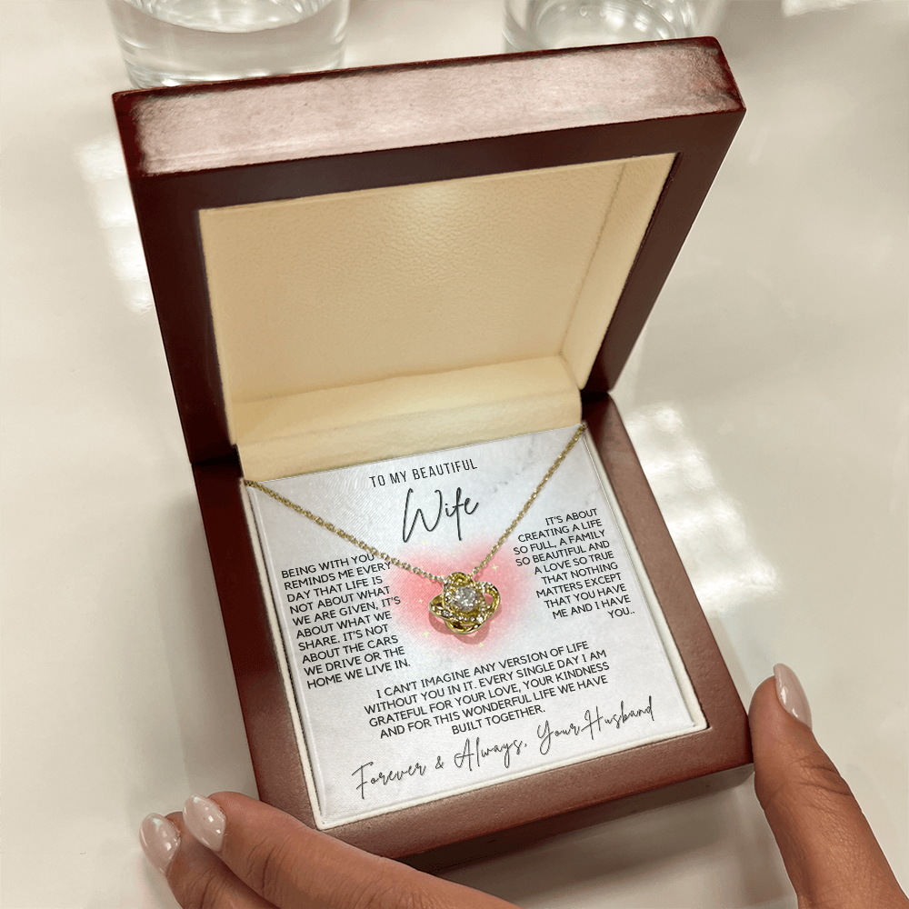Love Knot Necklace - For Your Beautiful Wife-Life is about You and Me Forever