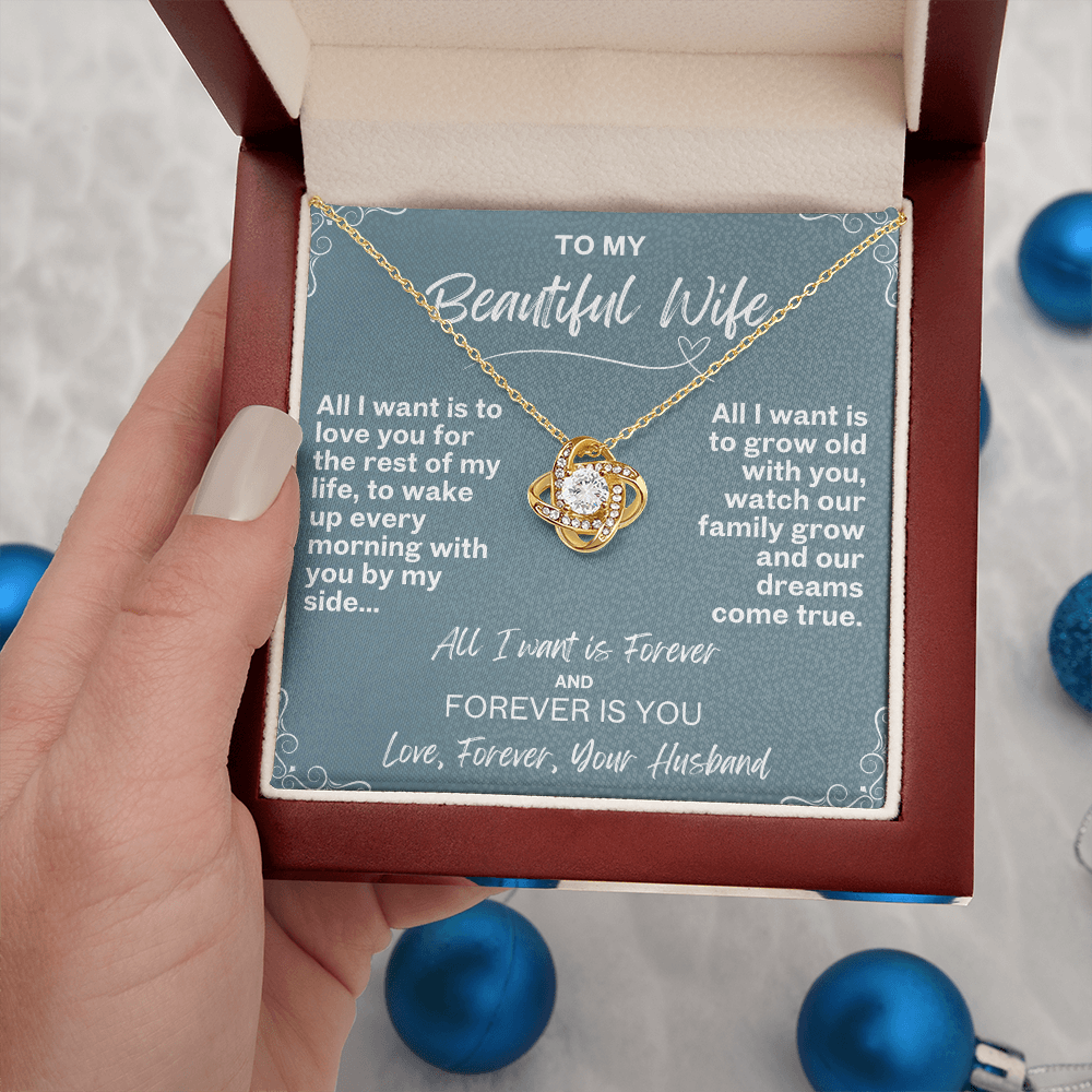 All I want is Forever, Love Knot Necklace for your Beautiful Wife