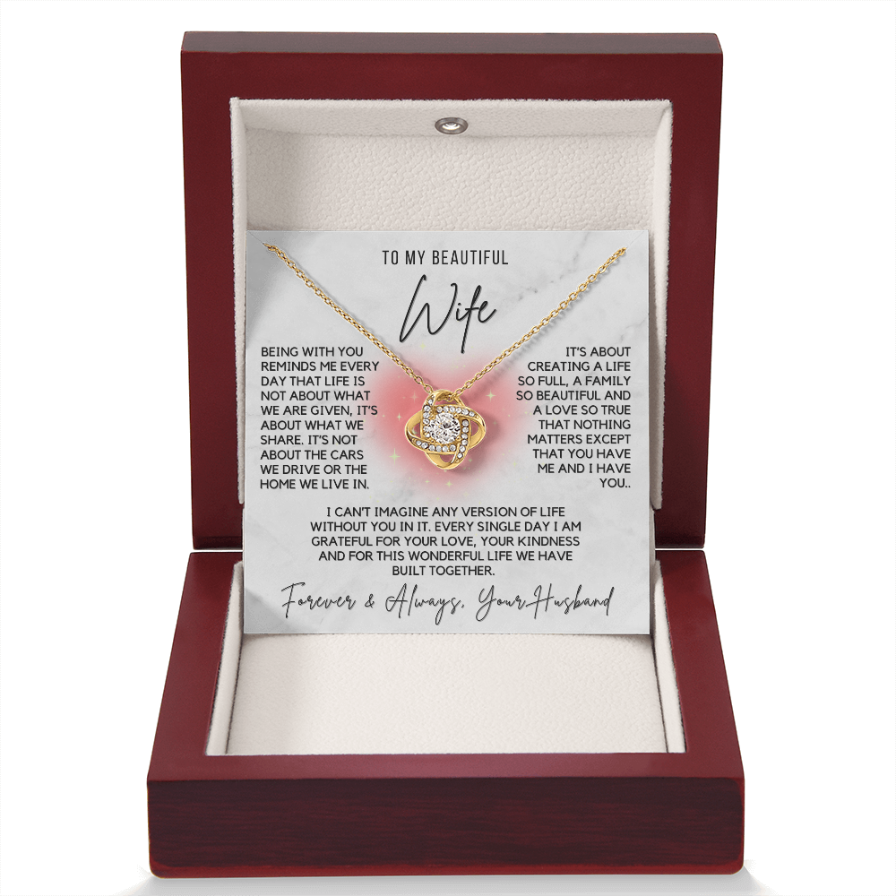 Love Knot Necklace - For Your Beautiful Wife-Life is about You and Me Forever