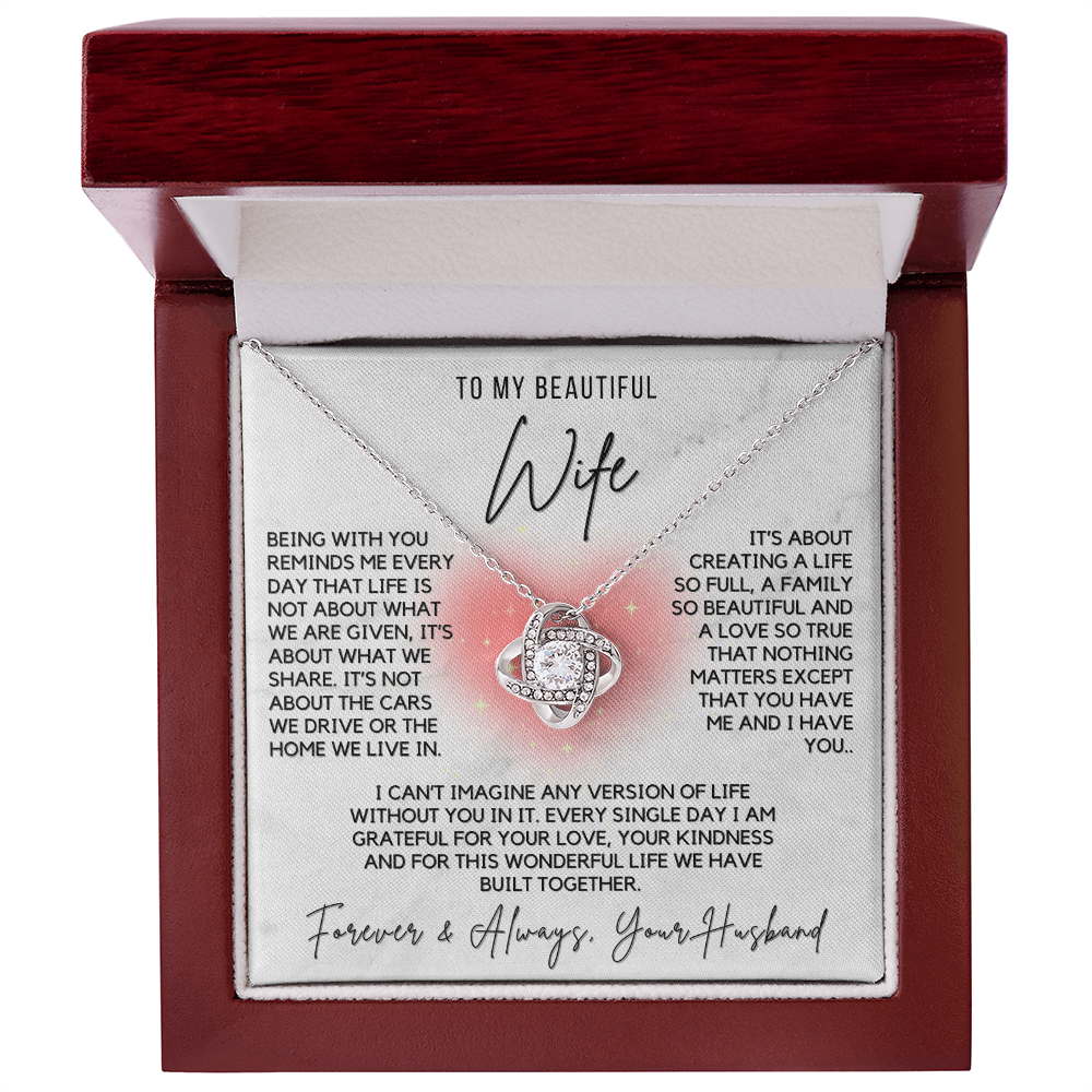 Love Knot Necklace - For Your Beautiful Wife-Life is about You and Me Forever