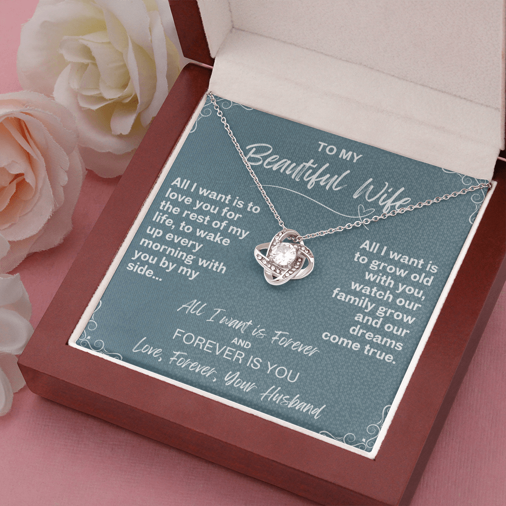 All I want is Forever, Love Knot Necklace for your Beautiful Wife