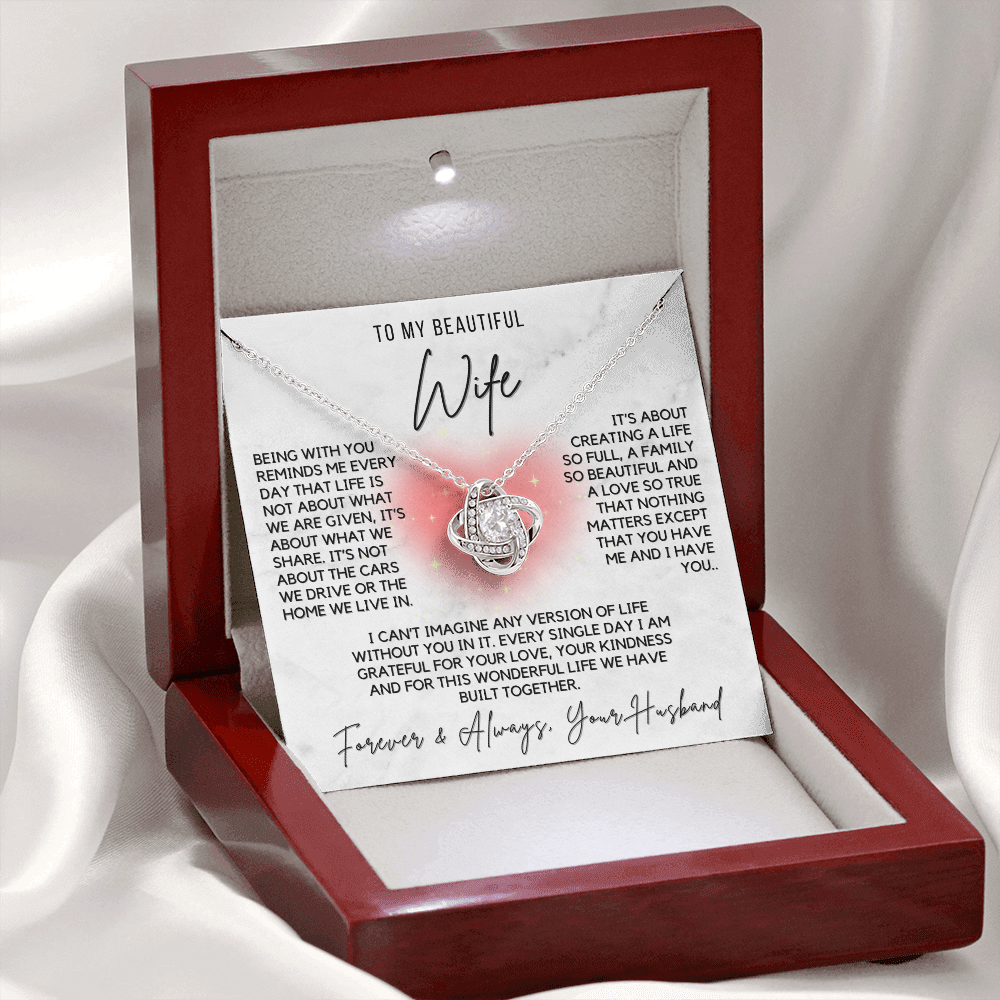 Love Knot Necklace - For Your Beautiful Wife-Life is about You and Me Forever