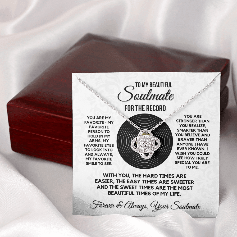 Love Knot Necklace for your Beautiful Soulmate- For the Record ...She makes Everything Better