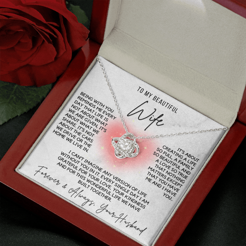 Love Knot Necklace - For Your Beautiful Wife-Life is about You and Me Forever