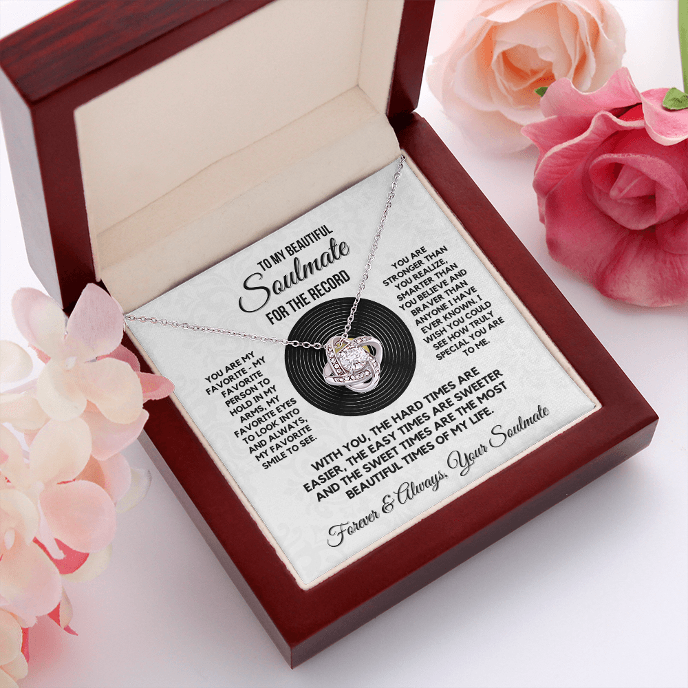 Love Knot Necklace for your Beautiful Soulmate- For the Record ...She makes Everything Better