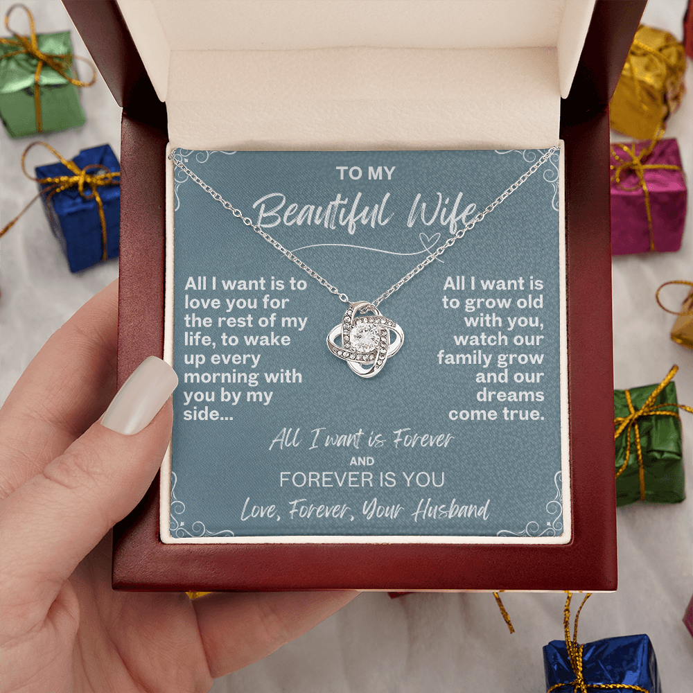 All I want is Forever, Love Knot Necklace for your Beautiful Wife