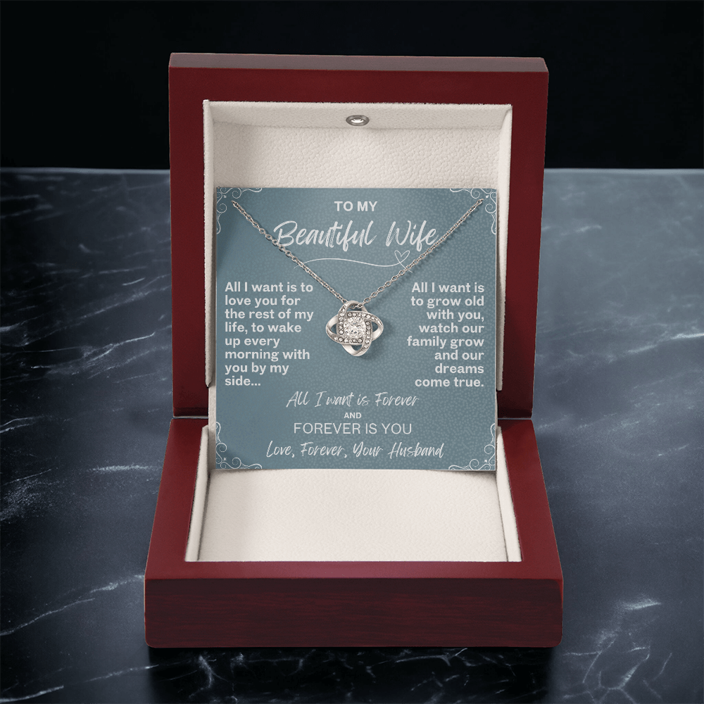 All I want is Forever, Love Knot Necklace for your Beautiful Wife