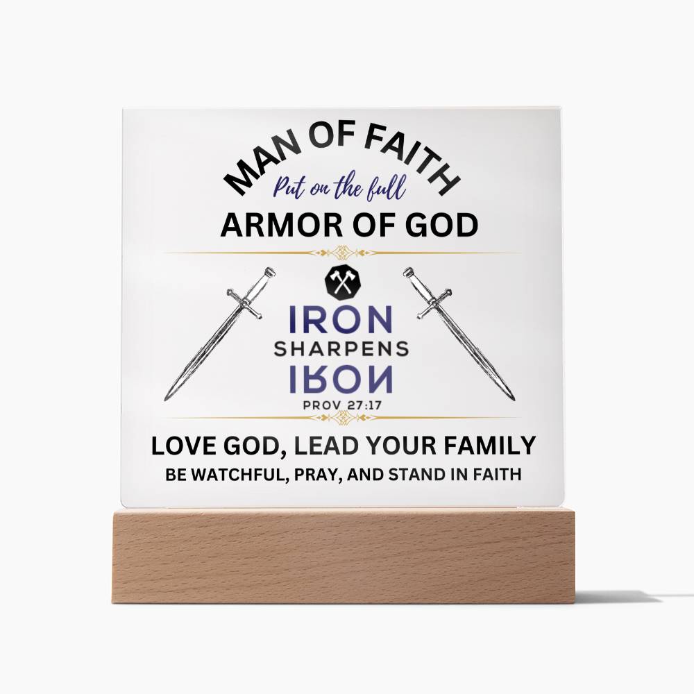 Man of Faith acrylic sign-Proverbs 27:17-Put on the full armor of God