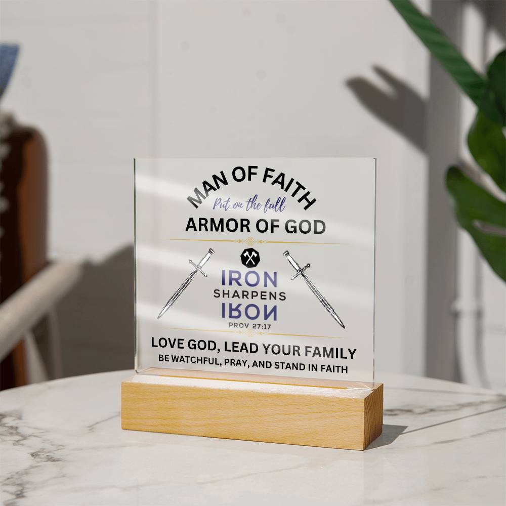 Man of Faith acrylic sign-Proverbs 27:17-Put on the full armor of God