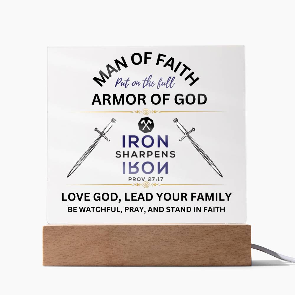 Man of Faith acrylic sign-Proverbs 27:17-Put on the full armor of God