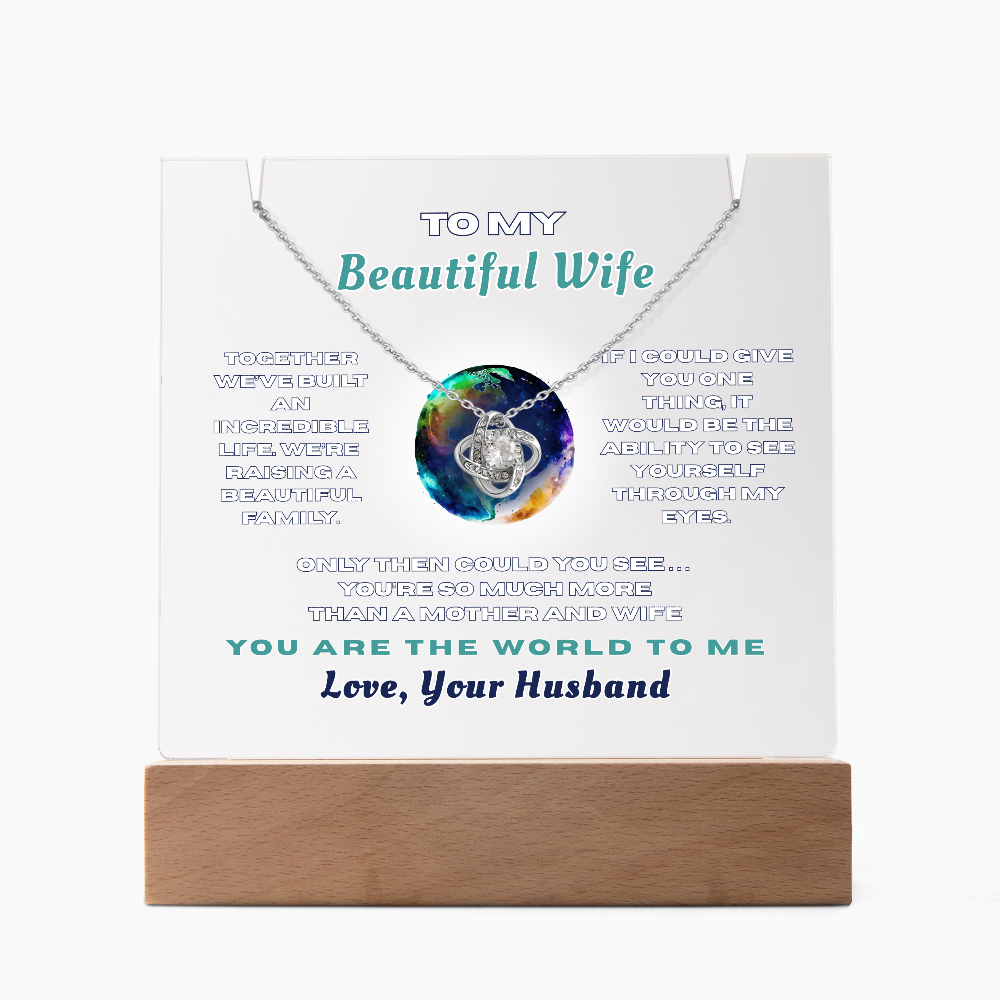 Love Knot Necklace for Your Beautiful Wife- She is the Whole World!