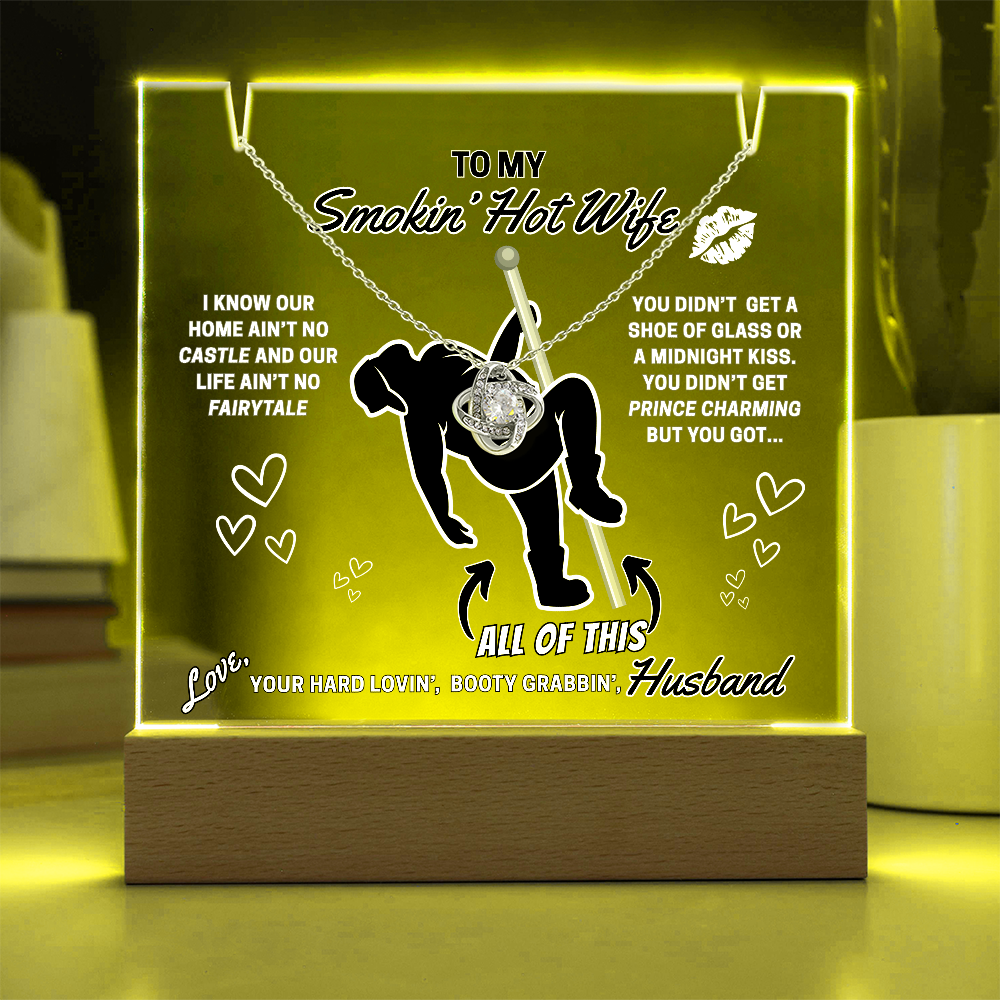 Love Knot necklace for Your Smokin' Hot Wife on an LED light up acrylic card - Who needs Prince Charming when she gets YOU!