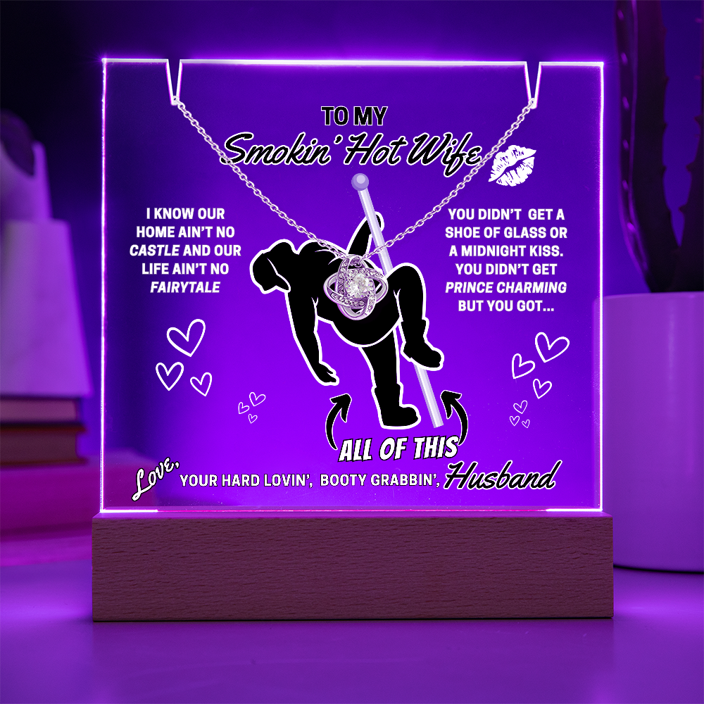 Love Knot necklace for Your Smokin' Hot Wife on an LED light up acrylic card - Who needs Prince Charming when she gets YOU!