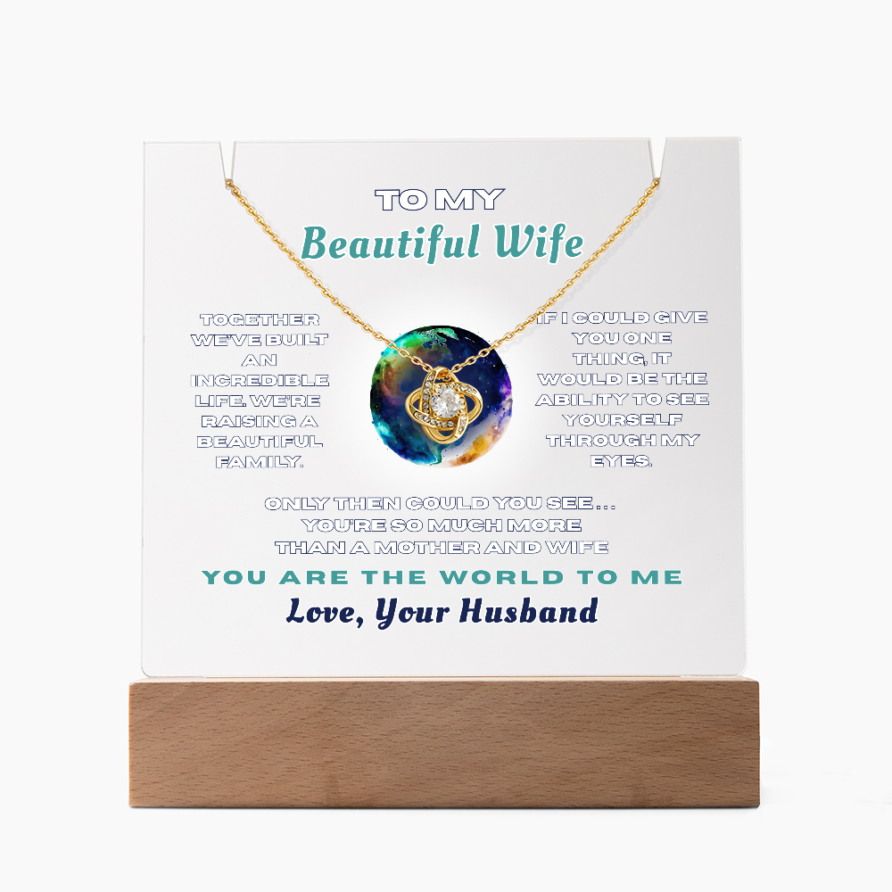 Love Knot Necklace for Your Beautiful Wife- She is the Whole World!