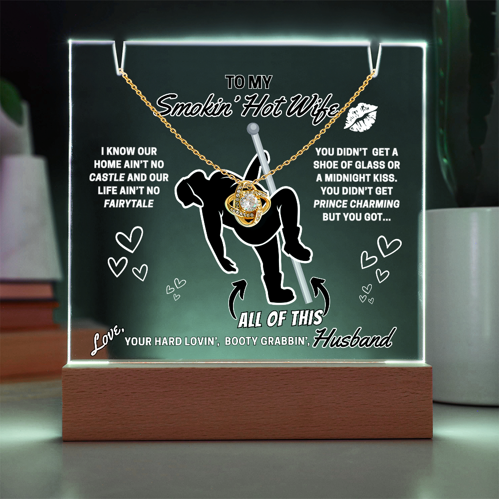 Love Knot necklace for Your Smokin' Hot Wife on an LED light up acrylic card - Who needs Prince Charming when she gets YOU!