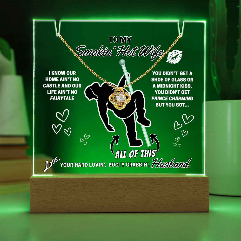 Love Knot necklace for Your Smokin' Hot Wife on an LED light up acrylic card - Who needs Prince Charming when she gets YOU!