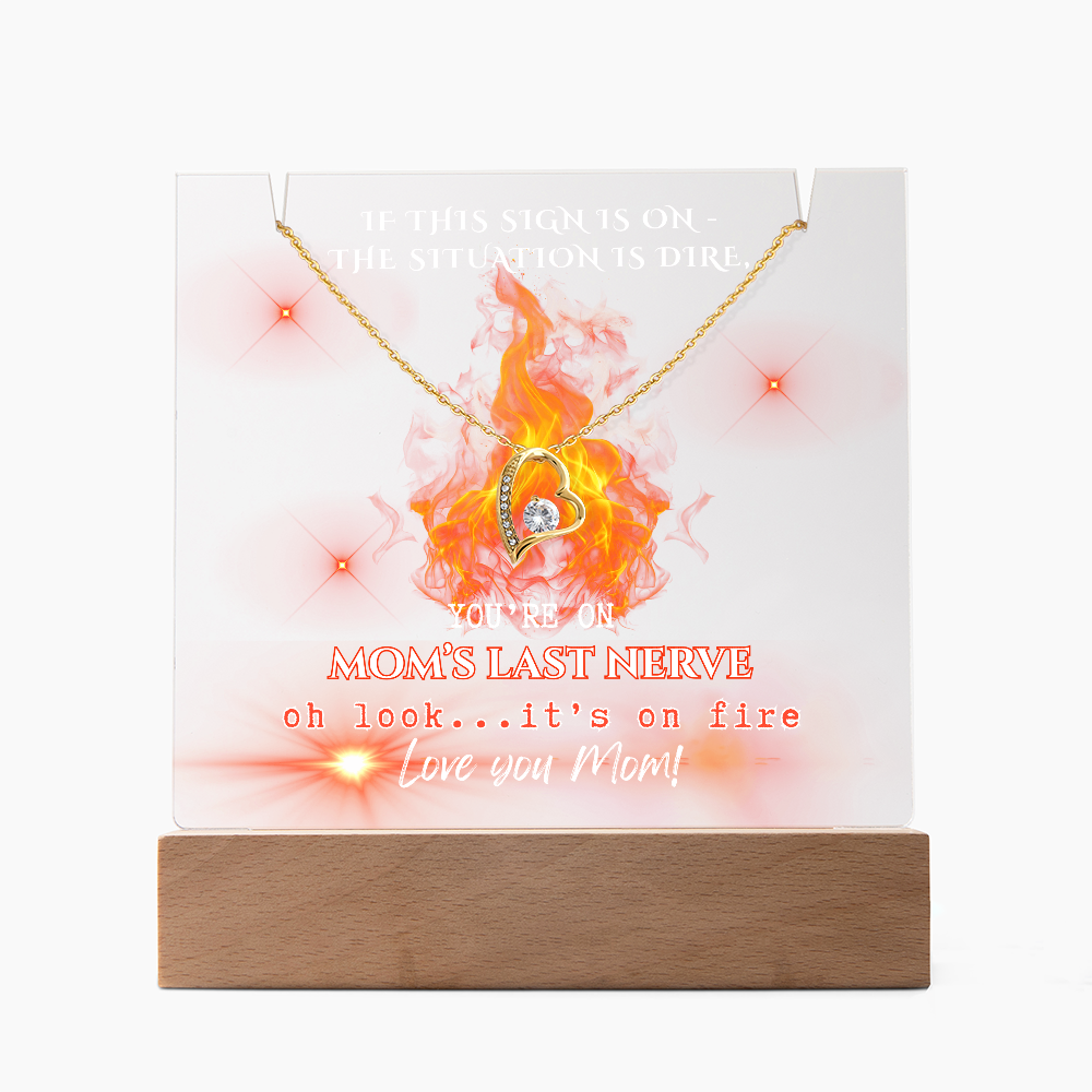 Forever Love Necklace for Mom, comes with early warning sign-You're on Mom's last Nerve!
