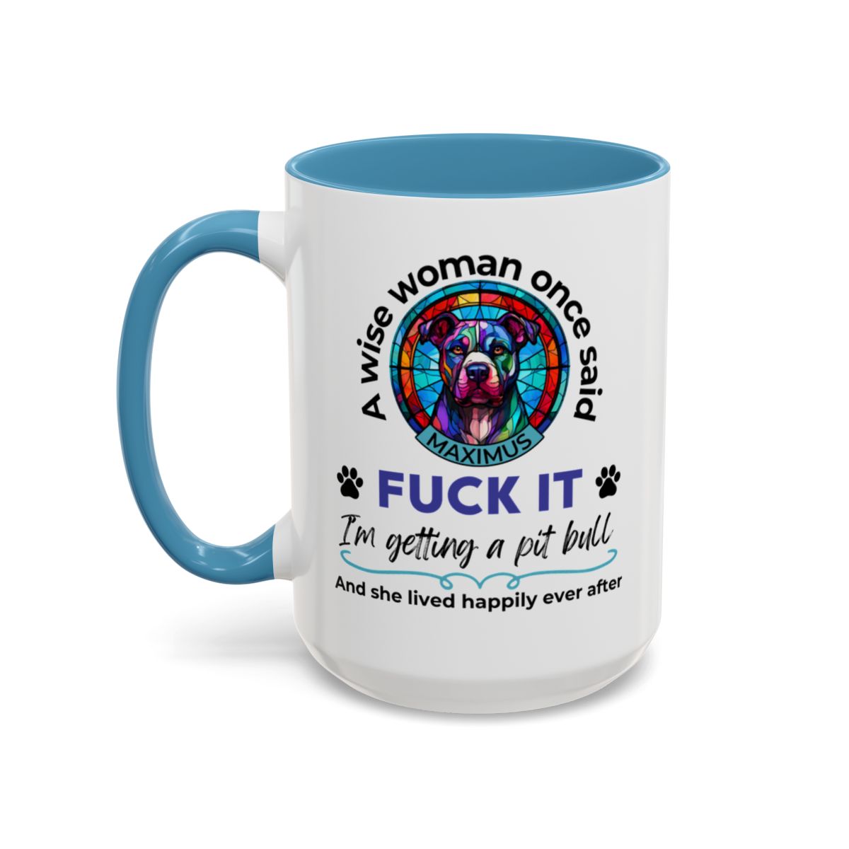 Funny Pit Bull Mom Mug - "F*ck It, I'm Getting a Pit Bull" - Personalized Dog Name - Stained Glass Dog Mug - Gift for Pitbull Lover Women