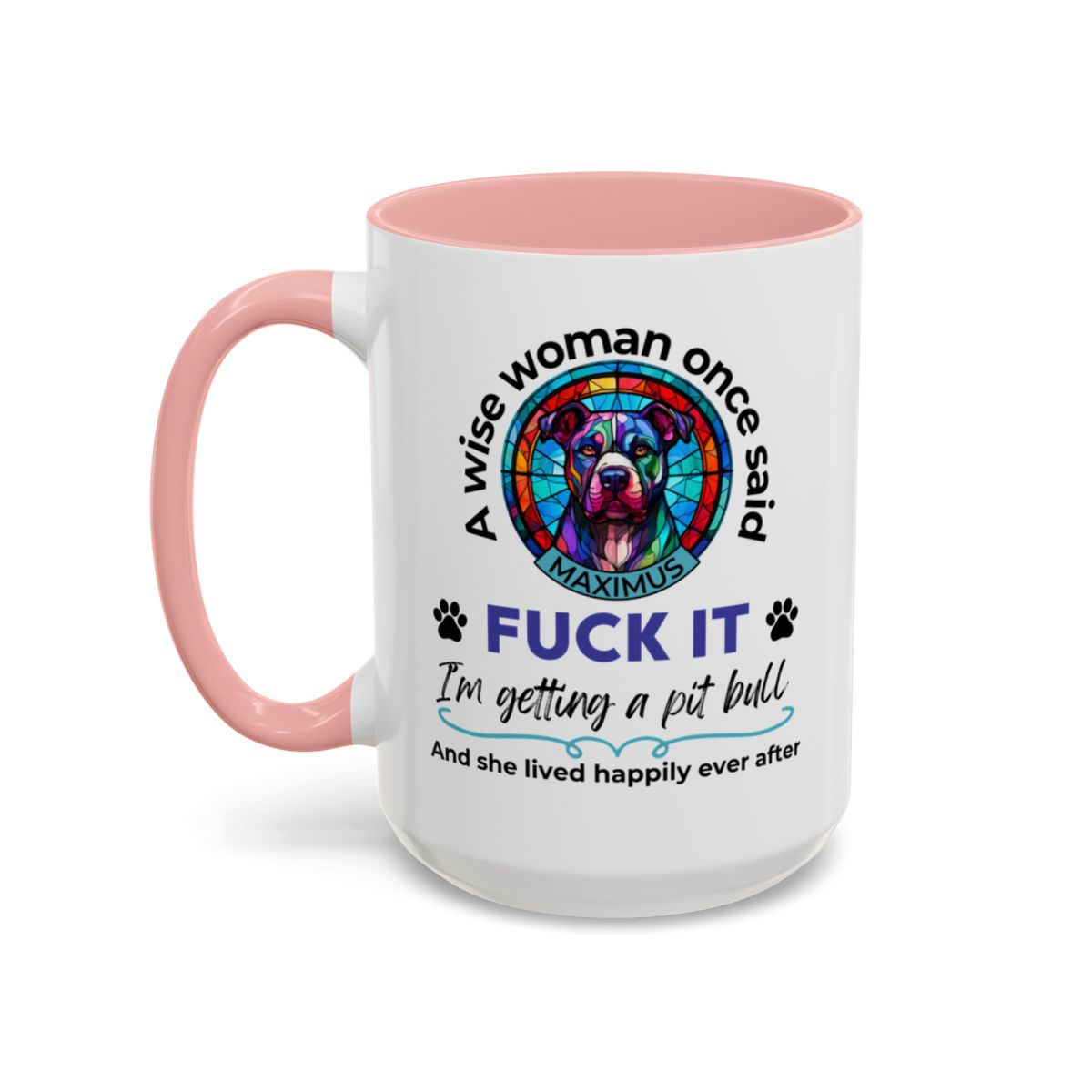 Funny Pit Bull Mom Mug - "F*ck It, I'm Getting a Pit Bull" - Personalized Dog Name - Stained Glass Dog Mug - Gift for Pitbull Lover Women
