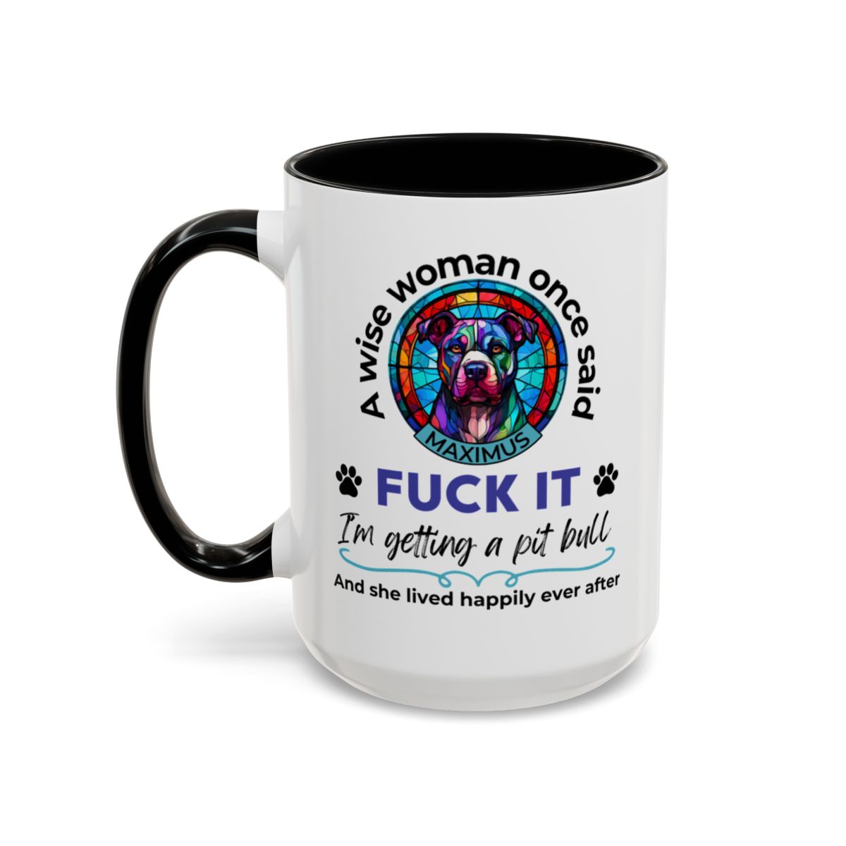 Funny Pit Bull Mom Mug - "F*ck It, I'm Getting a Pit Bull" - Personalized Dog Name - Stained Glass Dog Mug - Gift for Pitbull Lover Women