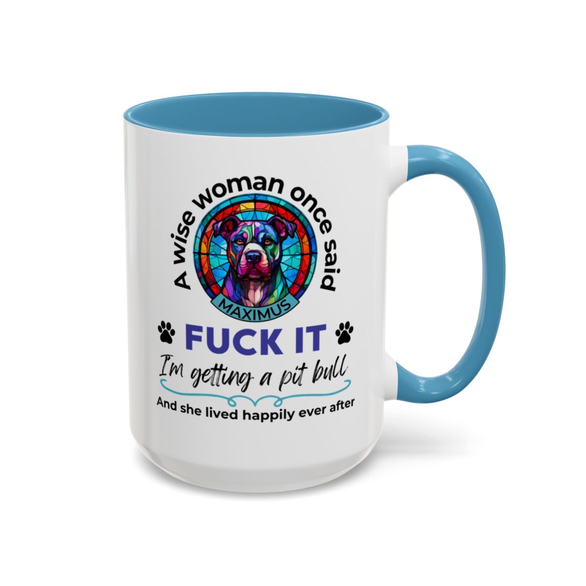 Funny Pit Bull Mom Mug - "F*ck It, I'm Getting a Pit Bull" - Personalized Dog Name - Stained Glass Dog Mug - Gift for Pitbull Lover Women