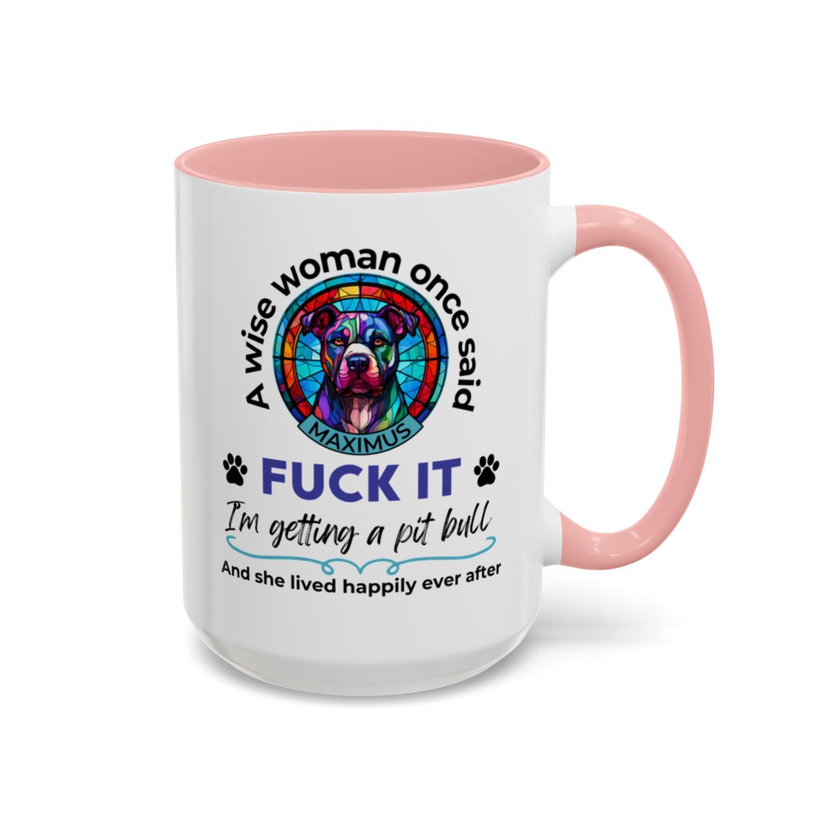 Funny Pit Bull Mom Mug - "F*ck It, I'm Getting a Pit Bull" - Personalized Dog Name - Stained Glass Dog Mug - Gift for Pitbull Lover Women