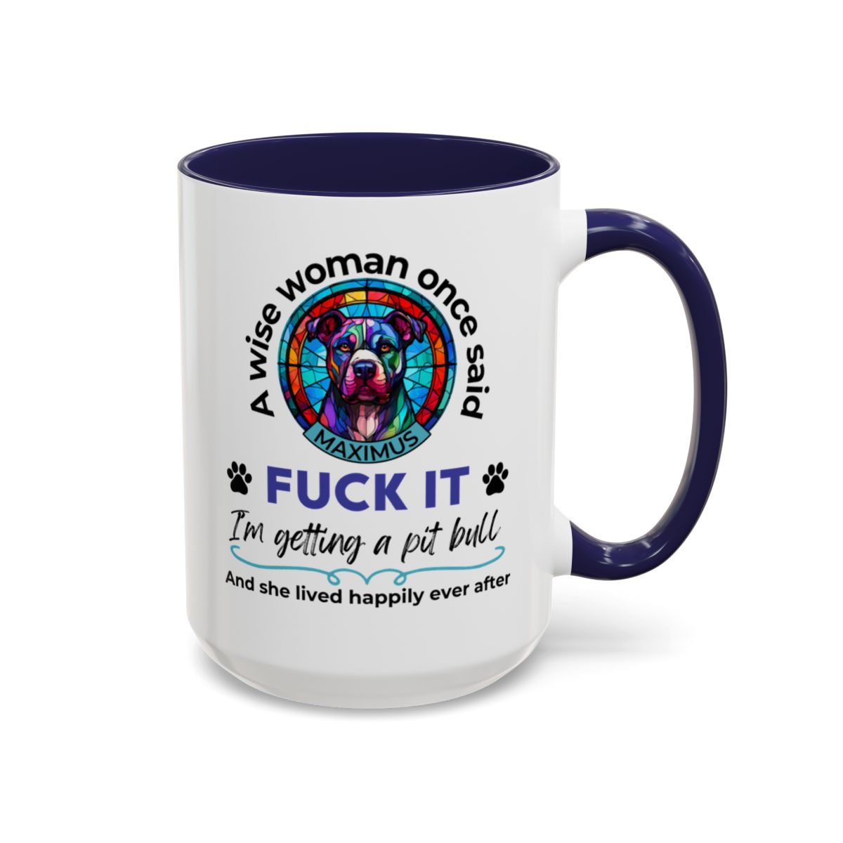 Funny Pit Bull Mom Mug - "F*ck It, I'm Getting a Pit Bull" - Personalized Dog Name - Stained Glass Dog Mug - Gift for Pitbull Lover Women