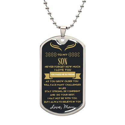 To My Son dog tag necklace- Stay Strong, Be confident