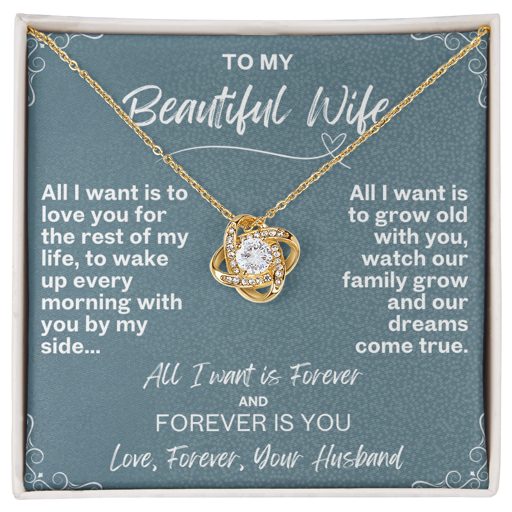All I want is Forever, Love Knot Necklace for your Beautiful Wife