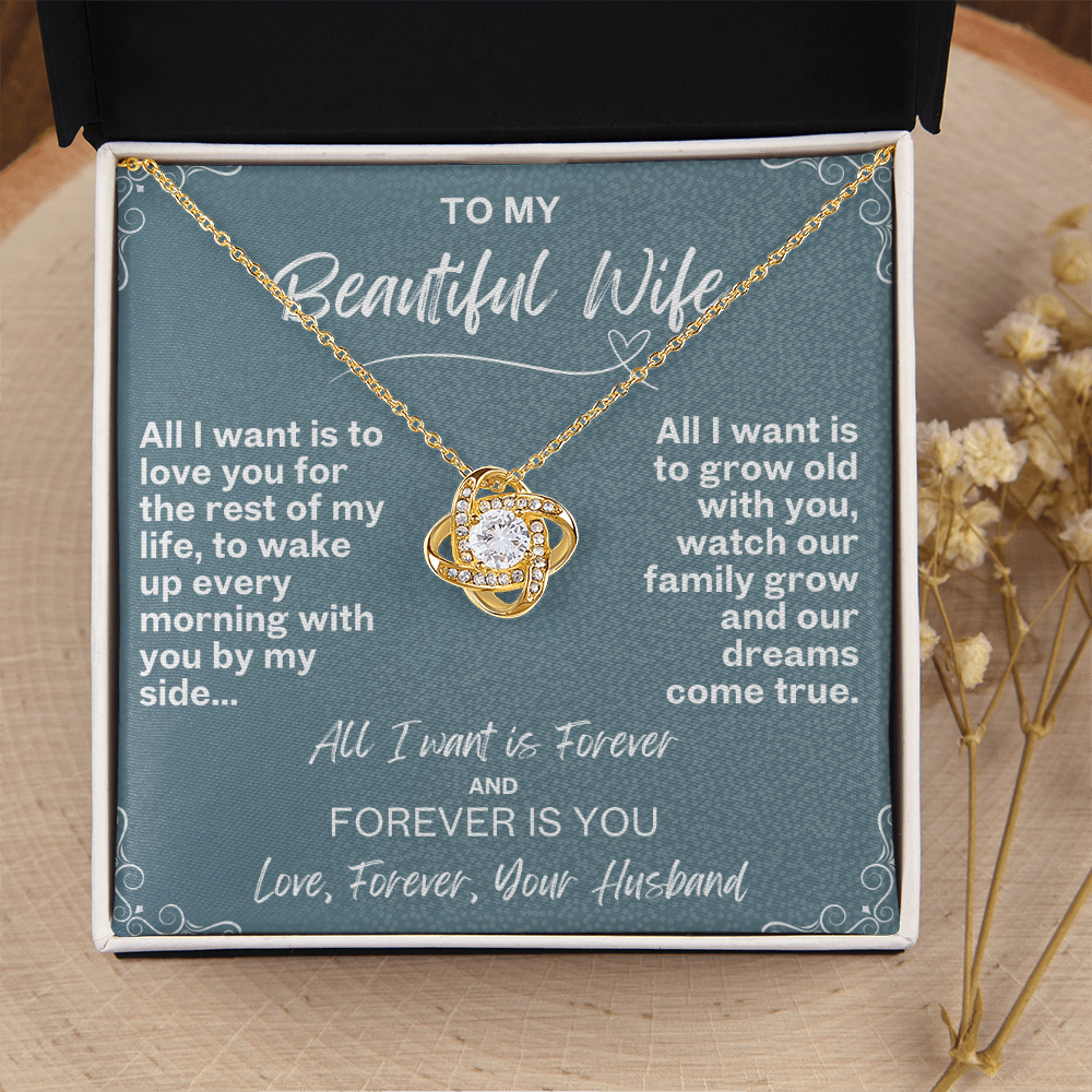 All I want is Forever, Love Knot Necklace for your Beautiful Wife