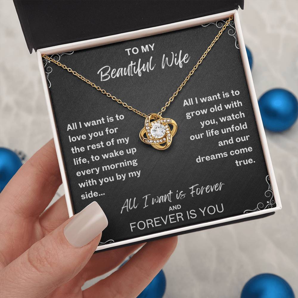 To My Wife Necklace- All I Want is Forever-Love Knot Pendant