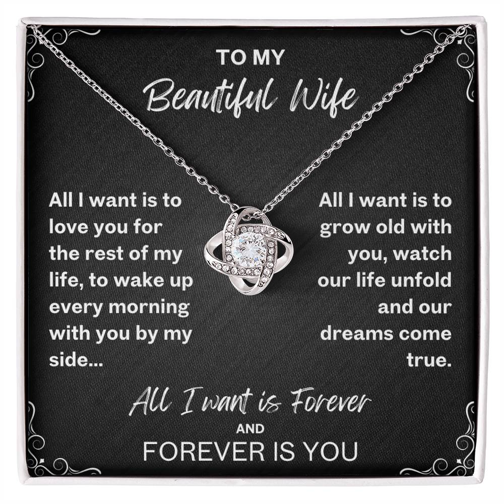 To My Wife Necklace- All I Want is Forever-Love Knot Pendant