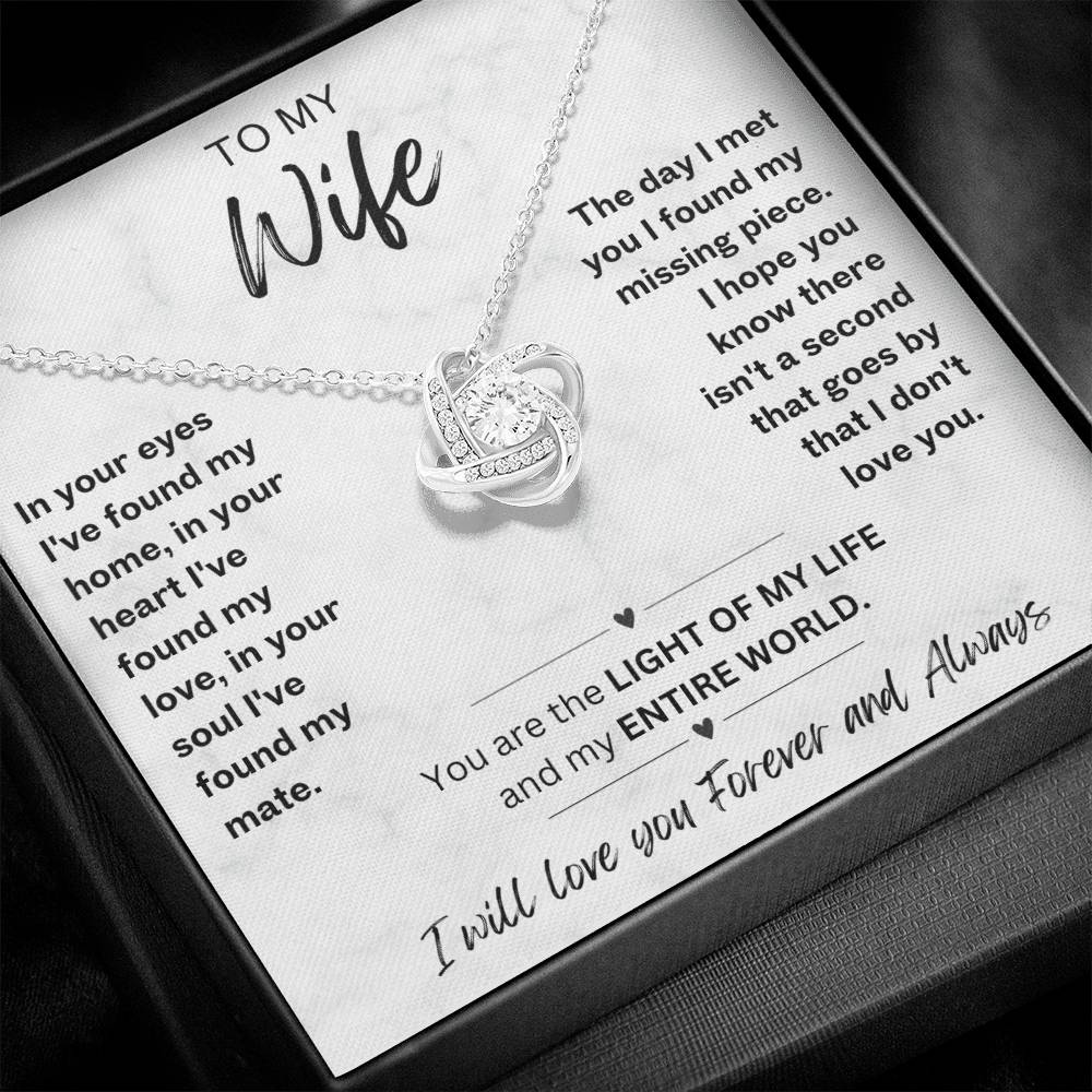 To My Wife Love Knot necklace with romantic message card-'You are the LIGHT OF MY LIFE and my ENTIRE WORLD'