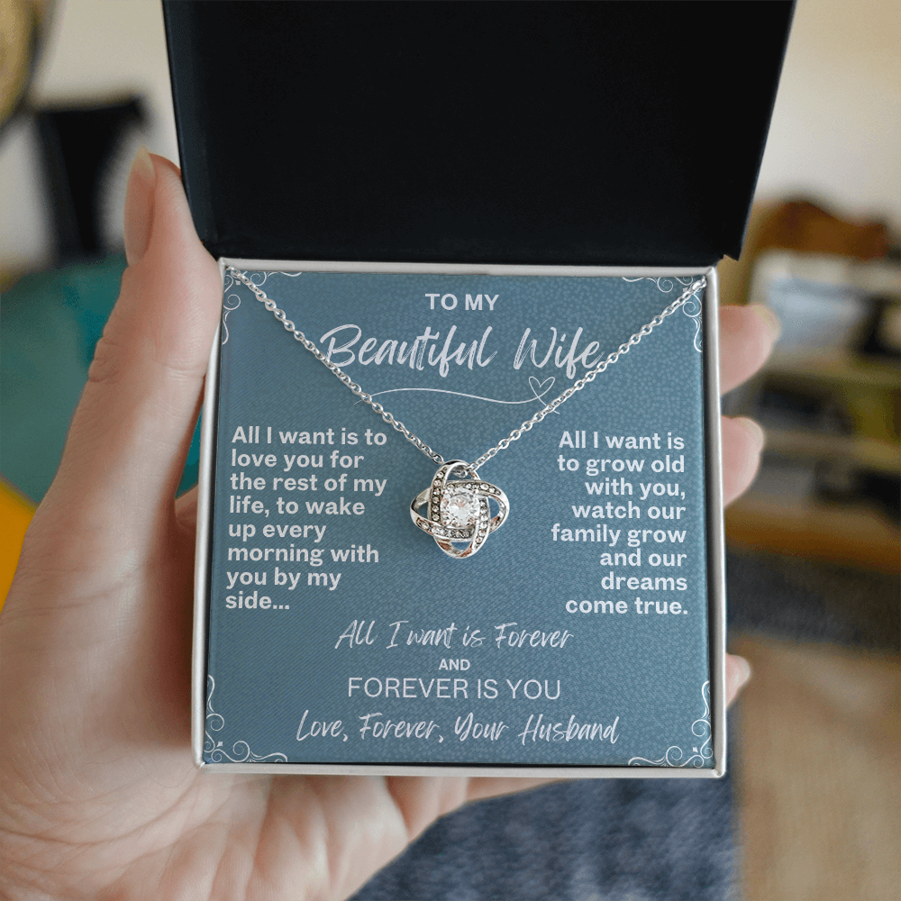 All I want is Forever, Love Knot Necklace for your Beautiful Wife
