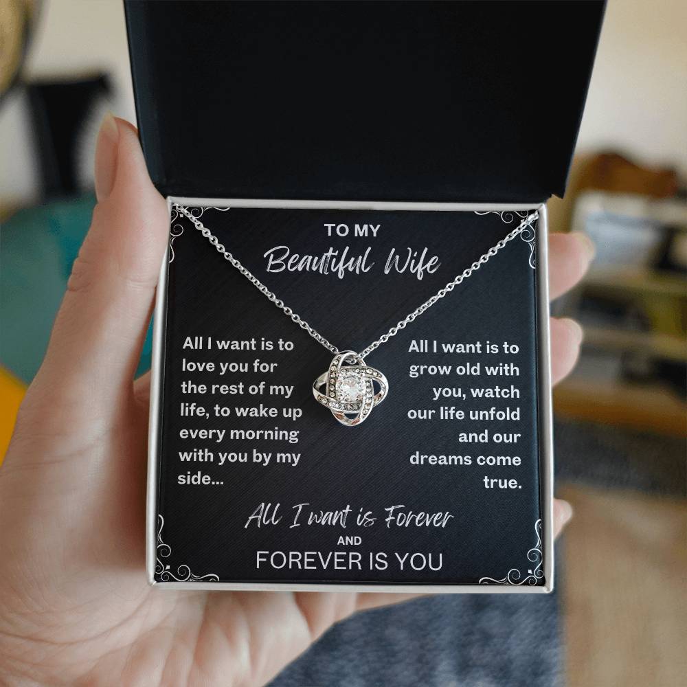 To My Wife Necklace- All I Want is Forever-Love Knot Pendant