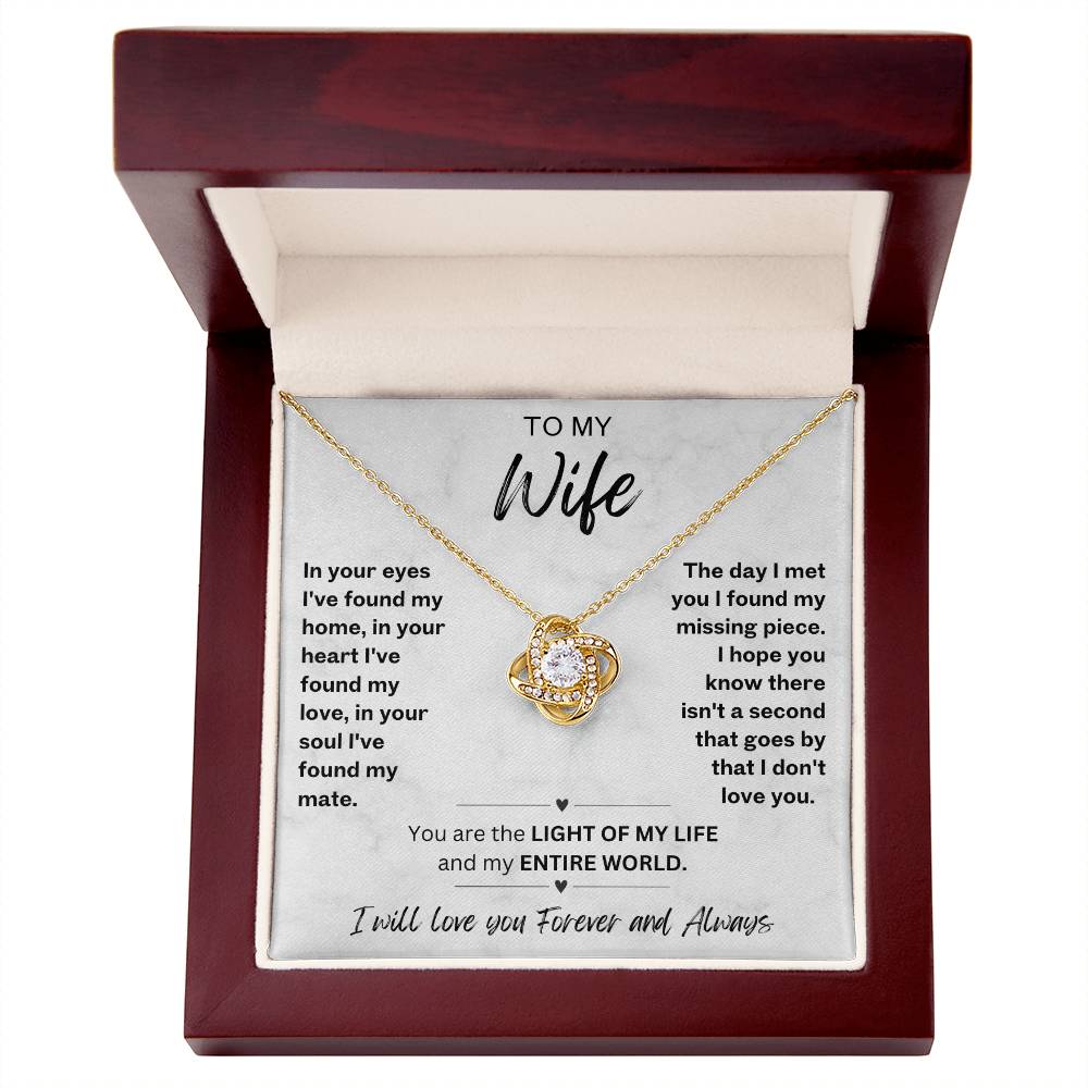 To My Wife Love Knot necklace with romantic message card-'You are the LIGHT OF MY LIFE and my ENTIRE WORLD'