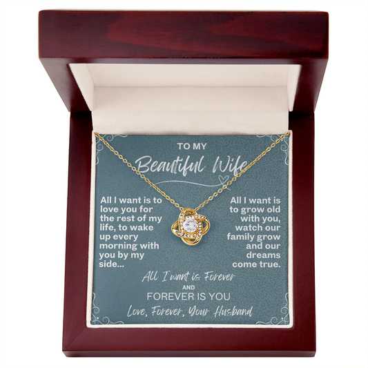 All I want is Forever, Love Knot Necklace for your Beautiful Wife
