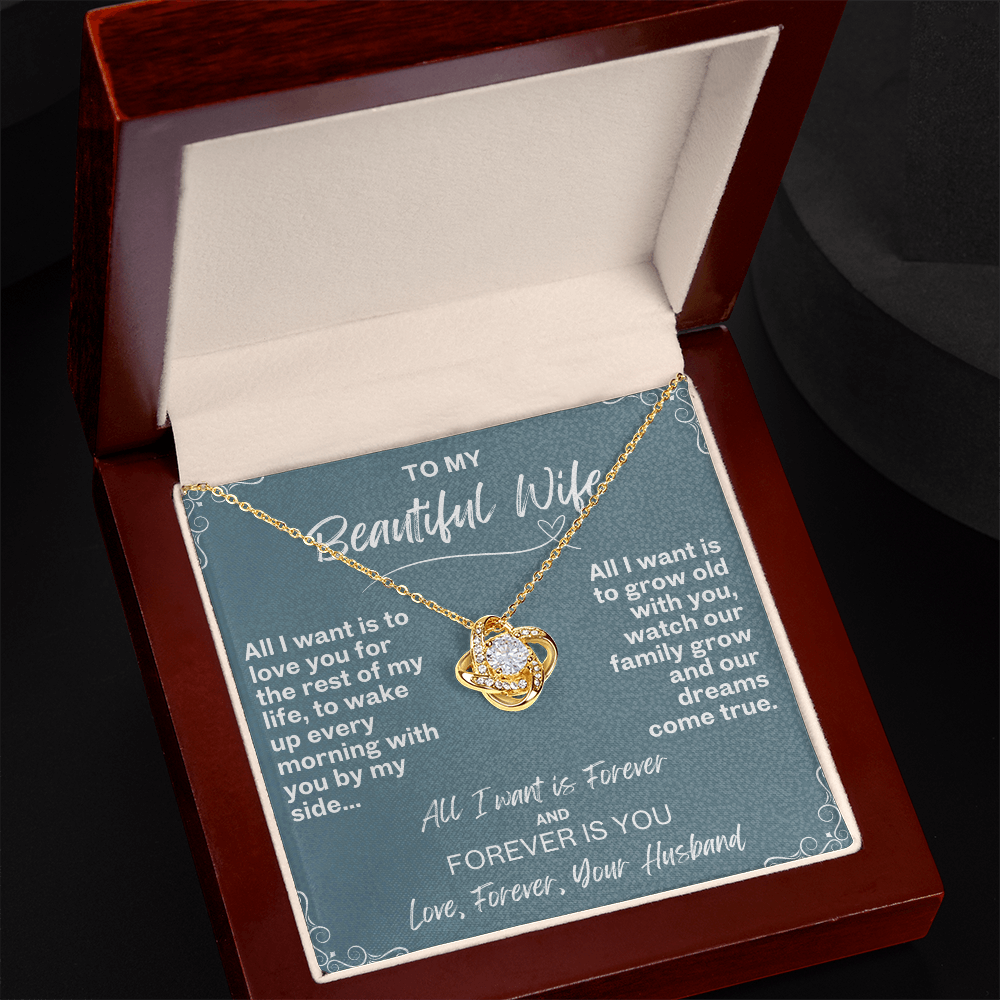 All I want is Forever, Love Knot Necklace for your Beautiful Wife